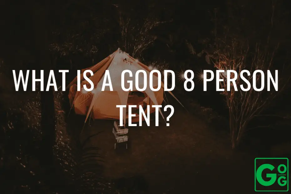 What-Is-A-Good-8-Person-Tent