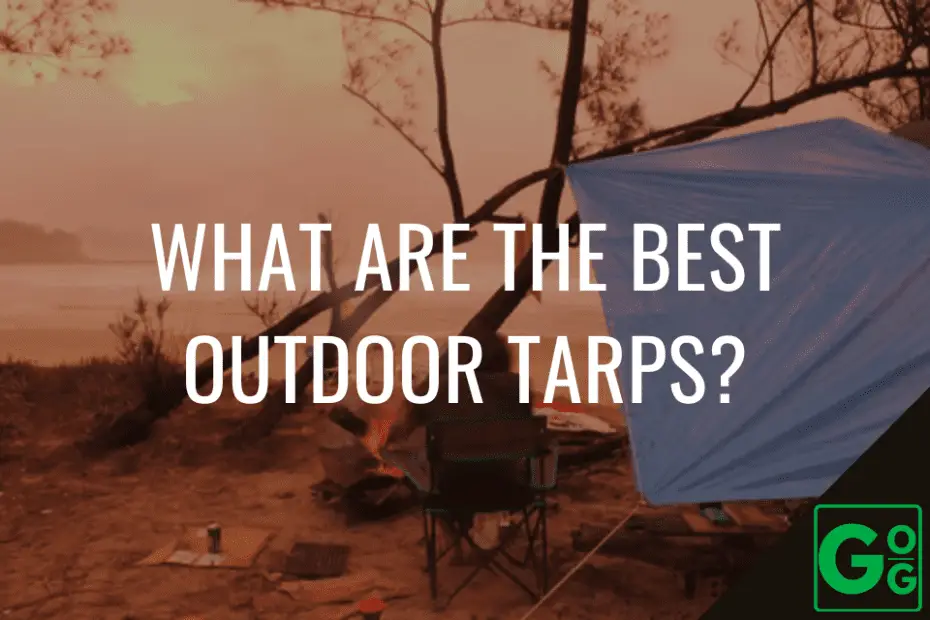 What Are The Best Outdoor Tarps