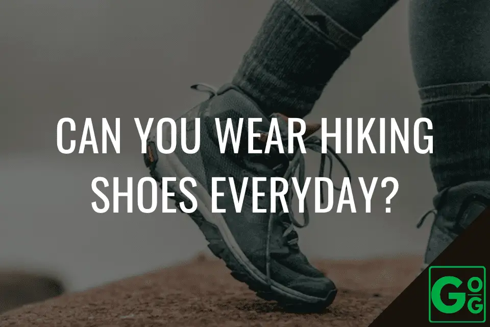 Can You Wear Hiking Shoes Everyday? - Great Outdoor Guides