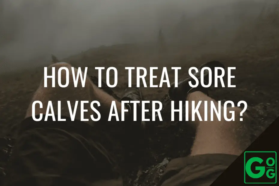 How To Treat Sore Calves After Hiking