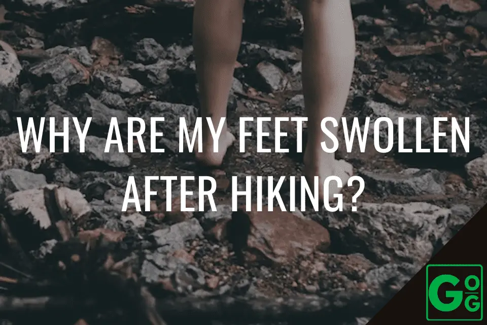 why-are-my-feet-swollen-after-hiking-great-outdoor-guides