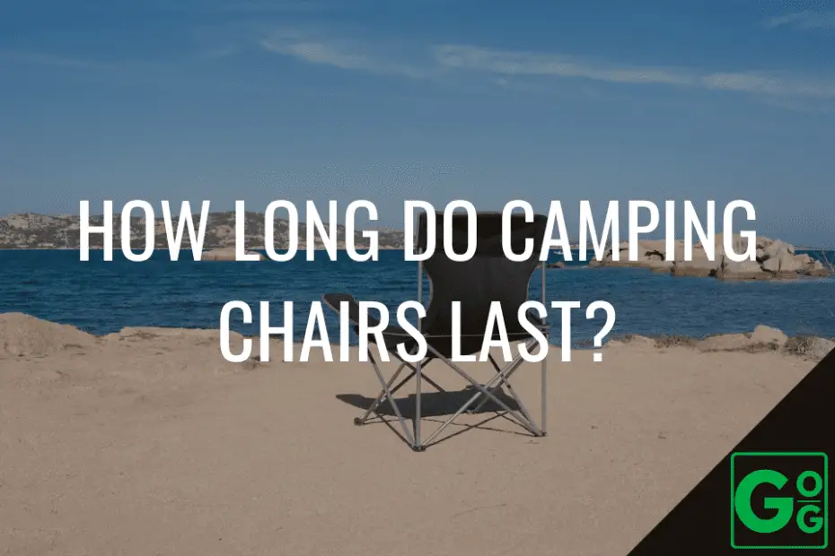 How Long Do Camping Chairs Last