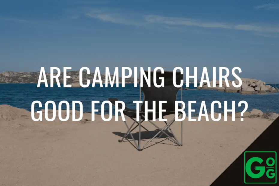 Are Camping Chairs Good for the Beach