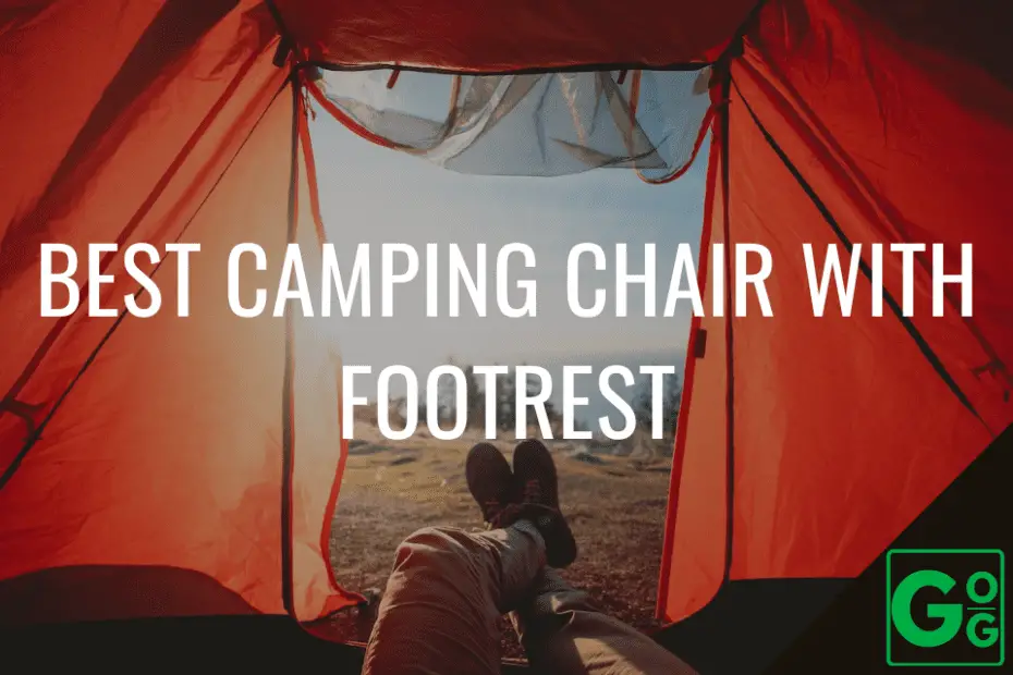 Best Camping Chair with Footrest