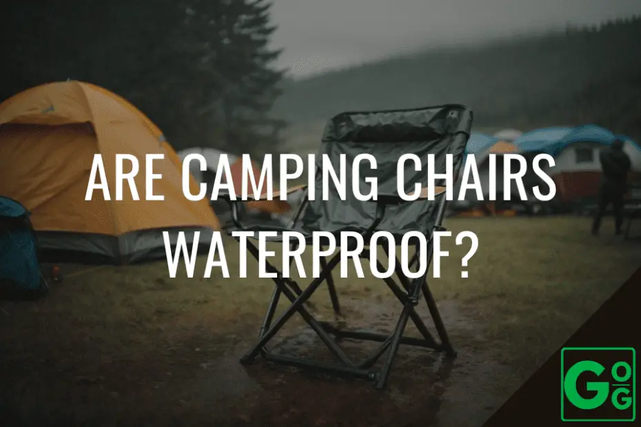 Are Camping Chairs Waterproof