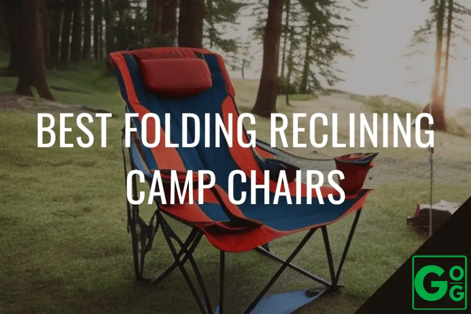 Best Folding Reclining Camp Chairs