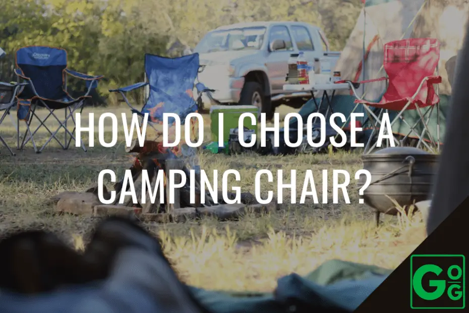 How Do I Choose A Camping Chair